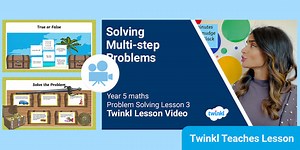 Year 5 (Ages 9-10) Problem Solving: Video Lesson 3
