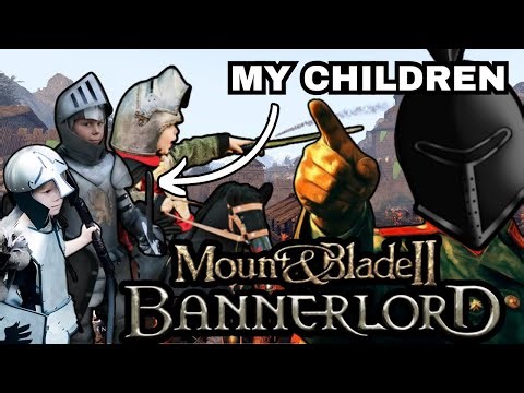 Using my children to create a Kingdom in Bannerlord