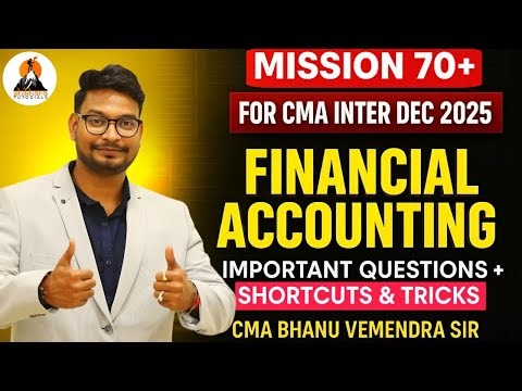 CMA INTER | P:6 FINANCIAL ACCOUNTING | MISSION 70+ | IMPORTANT QUESTIONS | DEC 25 | BY CMA BHANU SIR