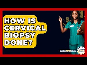 How Is Cervical Biopsy Done? - Oncology Support Network