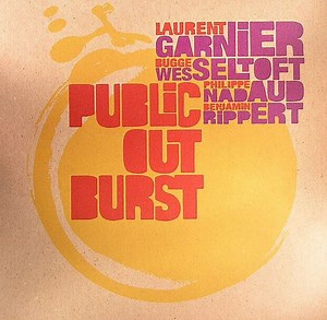 Laurent Garnier, Bugge Wesseltoft, Philippe Nadaud, Benjamin Rippert - Public Outburst