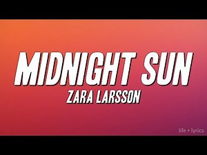 Zara Larsson - Midnight Sun (Lyrics)