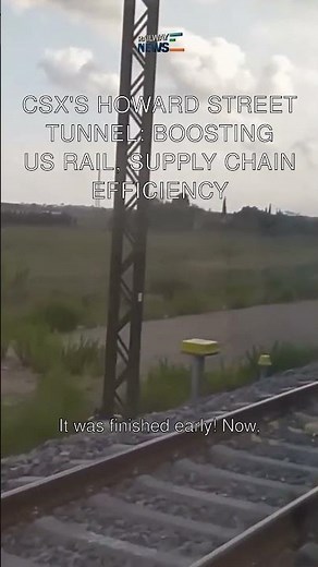 CSX's Howard Street Tunnel: Boosting US Rail, Supply Chain Efficiency