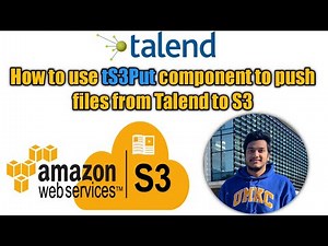 5. How to send files from talend studio to AWS S3 Bucket using tS3Put l ts3Put l Talend