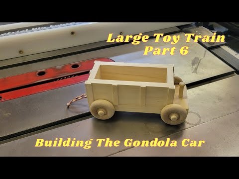 How to build a large wooden toy train | The Gondola Car | part 6