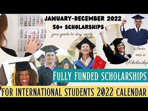 2022 FULLY~FUNDED SCHOLARSHIPS CALENDAR FOR INTERNATIONAL STUDENTS (JANUARY~DECEMBER MONTHLY GUIDE)