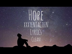 Hope - XXXTENTACION lyrics (clean)