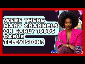 Were There Many Channels On Early 1980s Cable Television? - I'm an 80s Baby