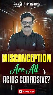 Misconception DEBUNKED! 🚫 Are ALL Acids Corrosive? | Strong Acids vs Weak Acids‪@SriChaitanyaAcademyNEET‬