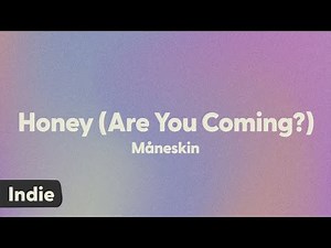 Måneskin - HONEY (ARE U COMING?) (lyrics)