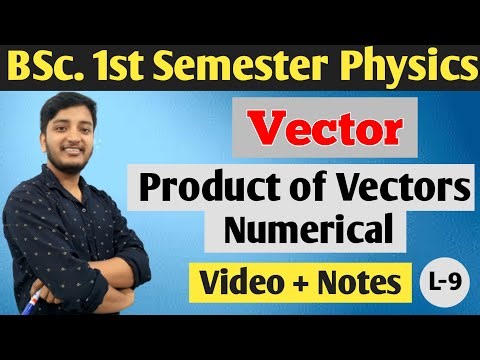 product of Vectors | Numericals | BSc 1st year Physics | Vectors