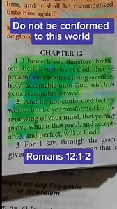 And be not conformed to this world but be ye transformed by the renewing of your mind that ye may prove what is good and acceptable and perfect will of God. Romans 12:2 #gospel | Marites Achas