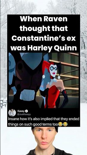 When Raven thought that Constantine's ex was Harley Quinn