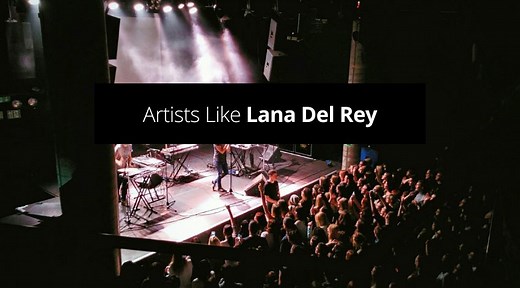 20 Artists Like Lana Del Rey (similar music you're guaranteed to love!) - Guvna Guitars