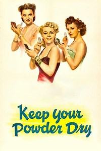 Stream Keep Your Powder Dry (1945): Find it on Netflix, Prime Video, Hulu & more
