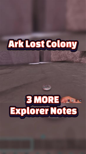 Ark Lost Colony 3 More Explorer Notes #arkshorts #gaming
