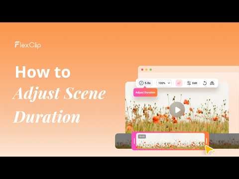 How to Adjust Scene Duration in FlexClip