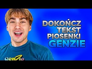 🔎Dokończ tekst piosenki GENZIE cz.3🤔