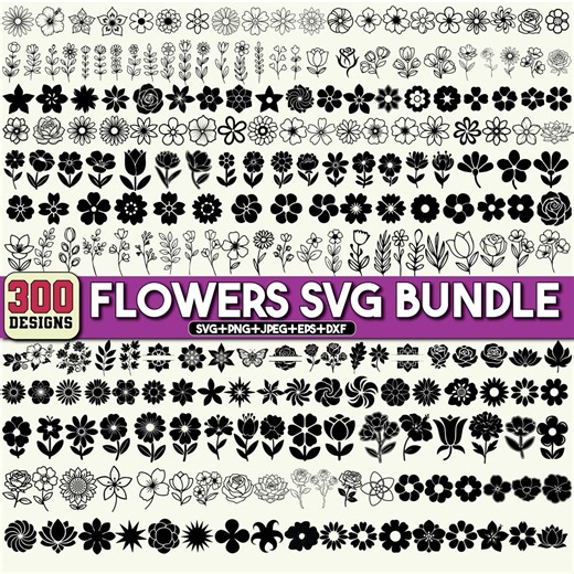 300 Flower SVG Bundle, Floral Designs for Shirts,flower Bouquet Svg,flower Bundle Clipart,daisy Svg,cut Files,(svg, Png, Jpeg, Eps, Dxf) - Etsy