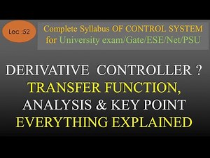Lec-52 Derivative Controller-Block Diagram, Transfer Function, Analysis| Control System| R K Classes