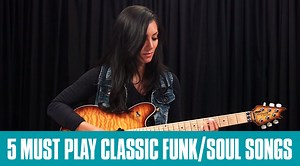 5 Funk and Soul Songs You Must Play! -  Guitar Tricks Blog