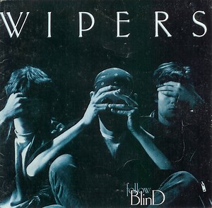 Wipers - Follow Blind