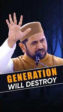 Generation Will Destroy | Munawar Zama