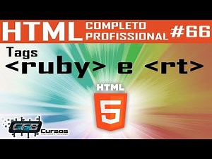 Tags ruby e rt - Curso de HTML Completo e Profissional #66