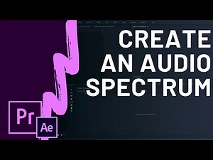 How to Create an Audio Spectrum in Adobe Premiere Pro and After Effects