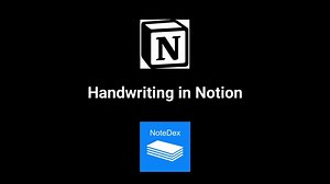 Handwriting in Notion with Apple Pencil (Samsung S Pen or Surface Pen) > NoteDex   Notion Support