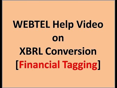 WEBTEL Help Video on XBRL Conversion - Financial Tagging