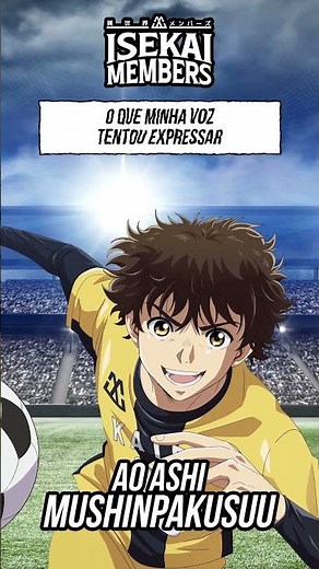 COMO SERIA MUSHINPAKUSUU DE AO ASHI EM PORTUGUÊS? - ISEKAI MEMBERS #18