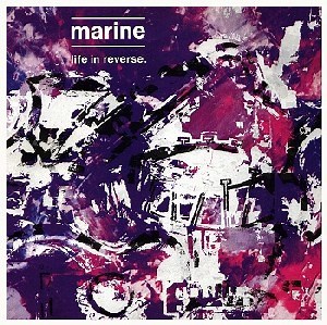 Marine - Life In Reverse