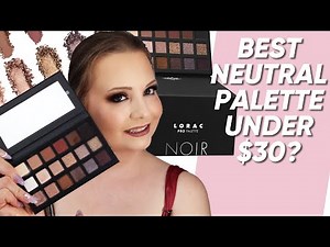 Lorac Pro Palette Noir 🎨 The Best Neutral Palette Under $30?