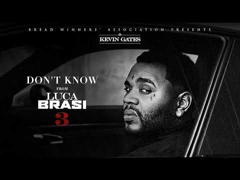 Kevin Gates - Don't Know [Official Audio]