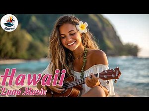 🌴Hawaiian Music🌺Hawaiian Tropical Upbeat Luau Music - Calm Music for Work, Study & Relaxation✅🎶