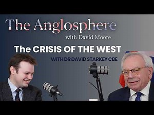 David Starkey: Britain, the Anglosphere and the Crisis of the West