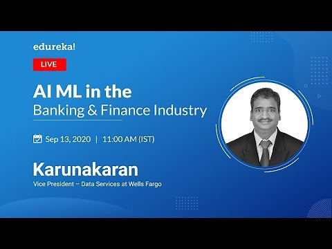 How AI & Machine Learning will Transform Banking & Finance Industry | AI-ML Training | Edureka