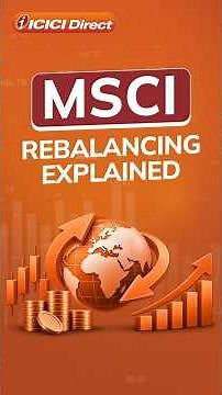 Understanding MSCI Rebalancing & Market Volatility | ICICI Direct