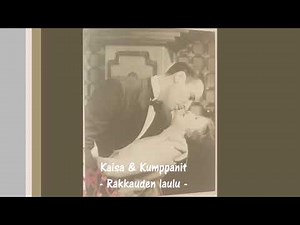 Kaisa & Kumppanit ” Rakkauden laulu ”