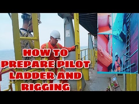 HOW TO PREPARE PILOT LADDER/RIGGING OF PILOT LADDER