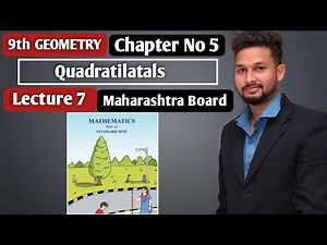 9th Geometry | Chapter 5 | Quadratilatal | Lecture 7 | Maharashtra Board |