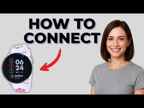 How to Connect a Justice Smart Watch (Updated 2026 Guide)