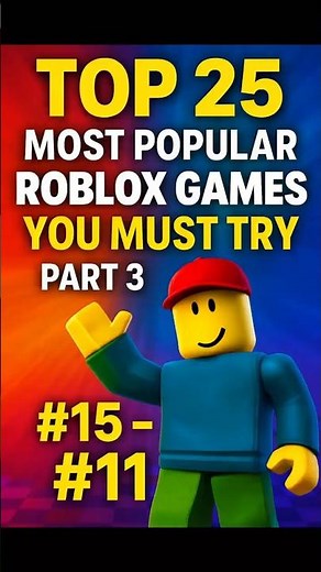 TOP 25 MOST POPULAR ROBLOX GAMES YOU MUST TRY - PART 3 (#15 - #11)