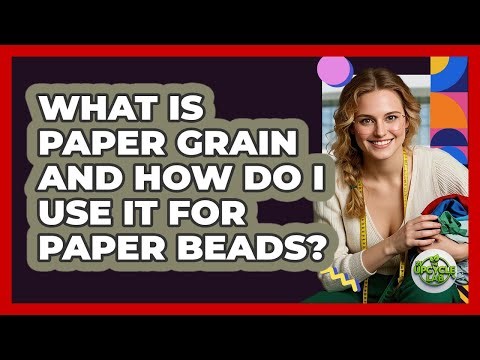 What Is **paper Grain** And How Do I Use It For Paper Beads? - The Upcycle Lab