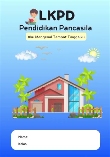 LKPD PPKN: Mengenal Tempat Tinggalku Kelas 1 Semester 2