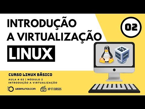 Introdução a Virtualização : Curso Linux Básico - Módulo 02 : Aula #02