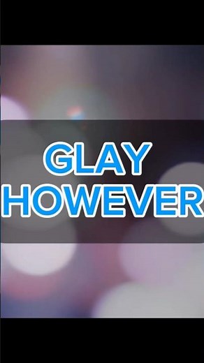 GLAY HOWEVER#GLAY #HOWEVER #歌詞動画