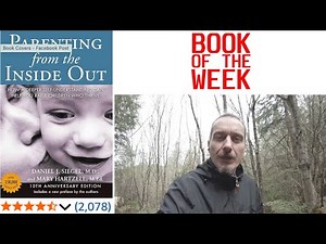 Parenting from the Inside Out by Daniel Siegel M.D. & Mary Hartzell M.Ed. Book PReview