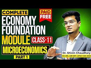 CLASS - 11 | Microeconomics (Part-1): Economy Foundation Module for UPSC by Dr. Shivin Chaudhary